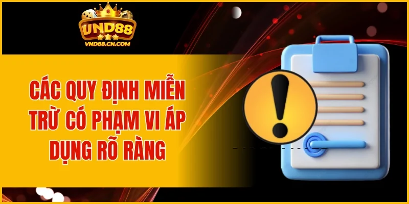 Các quy định miễn trừ có phạm vi áp dụng rõ ràng
