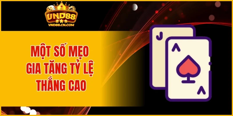 Một số mẹo gia tăng tỷ lệ thắng cao