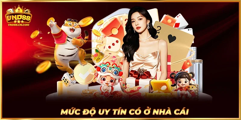 Mức độ uy tín có ở nhà cái