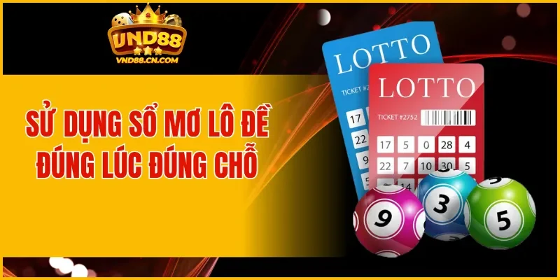 Nên sử dụng sổ mơ lô đề đúng lúc đúng chỗ