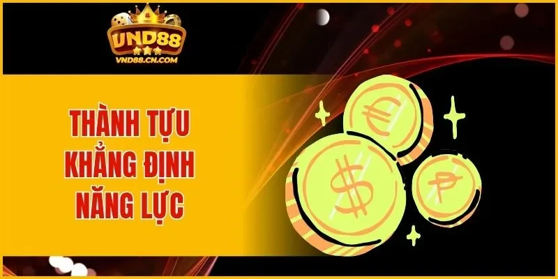 Thành tựu khẳng định năng lực